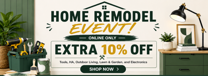 Home Remodel Event - Extra 10% off tools HA Outdoor Living Lawn & Garden and electronics